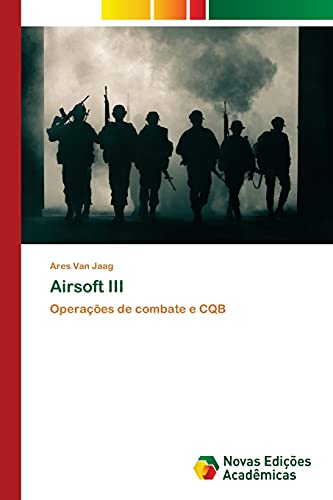 Stock image for Airsoft III: Operaes de combate e CQB (Portuguese Edition) for sale by Lucky's Textbooks