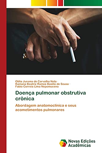 Stock image for Doena pulmonar obstrutiva crnica: Abordagem anatomoclnica e seus acometimentos pulmonares (Portuguese Edition) for sale by Lucky's Textbooks