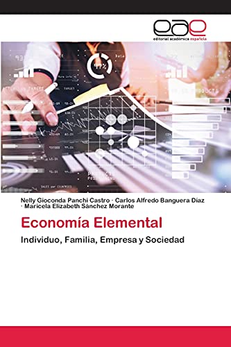 Imagen de archivo de Economa Elemental: Individuo, Familia, Empresa y Sociedad (Spanish Edition) a la venta por Lucky's Textbooks
