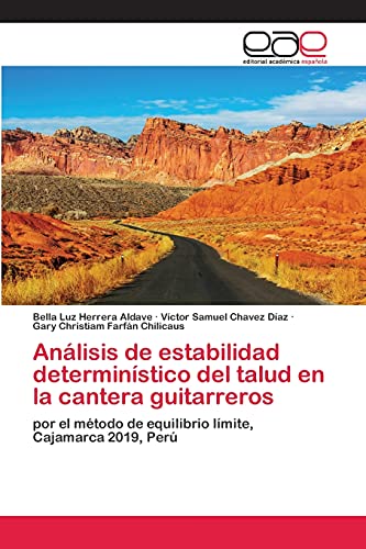 Imagen de archivo de Anlisis de estabilidad determinstico del talud en la cantera guitarreros: por el mtodo de equilibrio lmite, Cajamarca 2019, Per (Spanish Edition) a la venta por Lucky's Textbooks