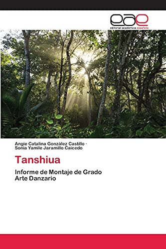 Stock image for Tanshiua: Informe de Montaje de GradoArte Danzario (Spanish Edition) for sale by Lucky's Textbooks