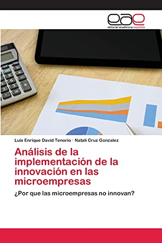 Imagen de archivo de Anlisis de la implementacin de la innovacin en las microempresas: Por que las microempresas no innovan? (Spanish Edition) a la venta por Lucky's Textbooks