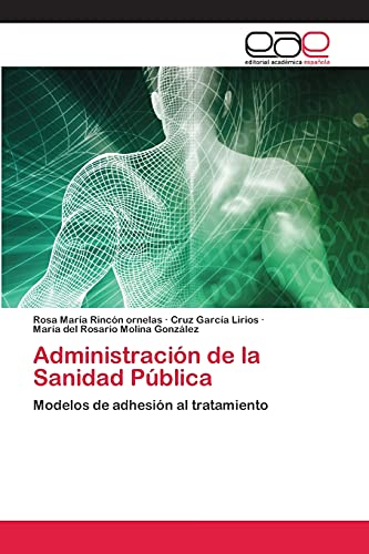 Beispielbild fr Administracin de la Sanidad Pblica: Modelos de adhesin al tratamiento (Spanish Edition) zum Verkauf von Lucky's Textbooks