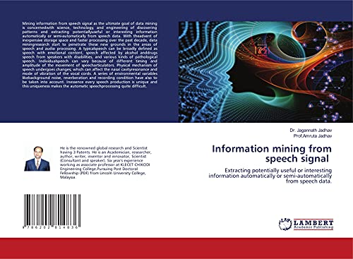 Beispielbild f�r Information mining from speech signal: Extracting potentially useful or interesting information automatically or semi-automatically from speech data. zum Verkauf von Books Puddle