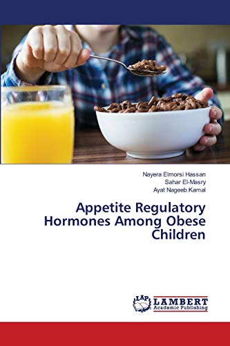 Beispielbild fr Appetite Regulatory Hormones Among Obese Children zum Verkauf von Lucky's Textbooks