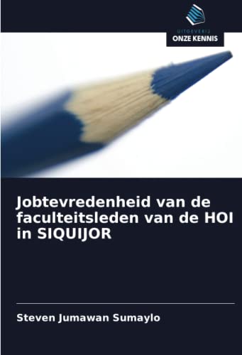 9786202817912: Jobtevredenheid van de faculteitsleden van de HOI in SIQUIJOR