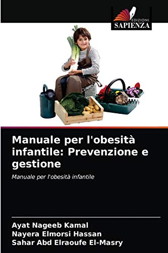 Beispielbild fr Manuale per l'obesit infantile: Prevenzione e gestione (Italian Edition) zum Verkauf von Lucky's Textbooks