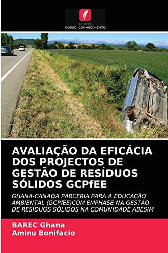 Stock image for AVALIAO DA EFICCIA DOS PROJECTOS DE GESTO DE RESDUOS SLIDOS GCPfEE (Portuguese Edition) for sale by Lucky's Textbooks