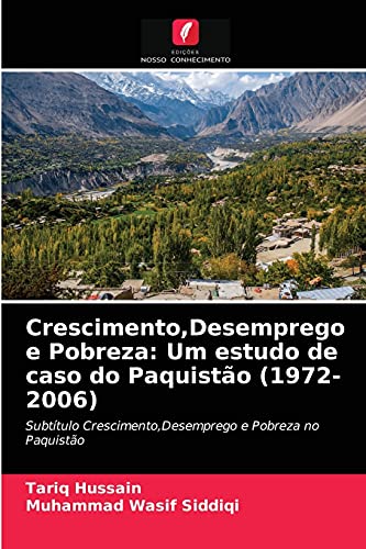 Stock image for Crescimento, Desemprego e Pobreza: Um estudo de caso do Paquisto (1972-2006) (Portuguese Edition) for sale by Lucky's Textbooks