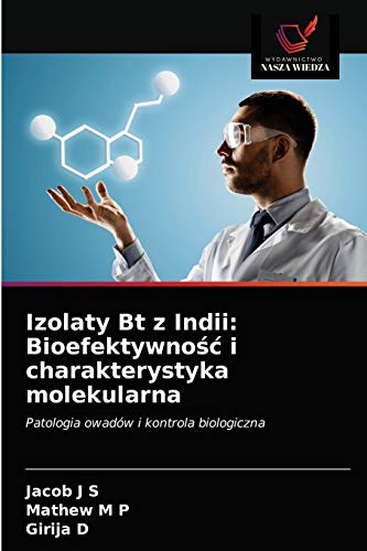 Stock image for Izolaty Bt z Indii: Bioefektywno?c i charakterystyka molekularna (Polish Edition) for sale by Lucky's Textbooks