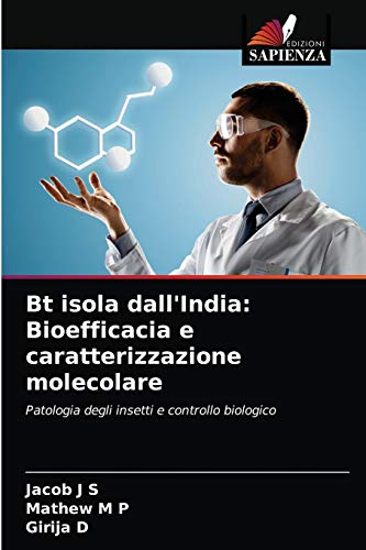 Stock image for Bt isola dall'India: Bioefficacia e caratterizzazione molecolare (Italian Edition) for sale by Lucky's Textbooks