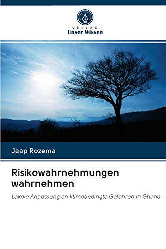 Stock image for Risikowahrnehmungen wahrnehmen: Lokale Anpassung an klimabedingte Gefahren in Ghana (German Edition) for sale by Lucky's Textbooks