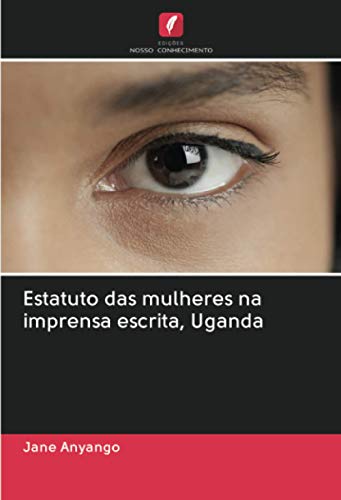 9786202832502: Estatuto das mulheres na imprensa escrita, Uganda (Portuguese Edition)