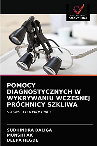 Beispielbild fr POMOCY DIAGNOSTYCZNYCH W WYKRYWANIU WCZESNEJ PRCHNICY SZKLIWA: DIAGNOSTYKA PRCHNICY (Polish Edition) zum Verkauf von Lucky's Textbooks