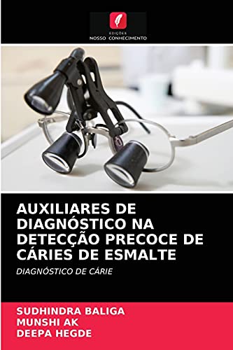 Beispielbild fr AUXILIARES DE DIAGNSTICO NA DETECO PRECOCE DE CRIES DE ESMALTE: DIAGNSTICO DE CRIE (Portuguese Edition) zum Verkauf von Lucky's Textbooks