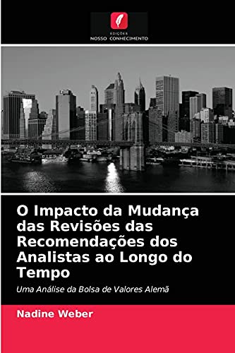 9786202837538: O Impacto da Mudana das Revises das Recomendaes dos Analistas ao Longo do Tempo: Uma Anlise da Bolsa de Valores Alem (Portuguese Edition)