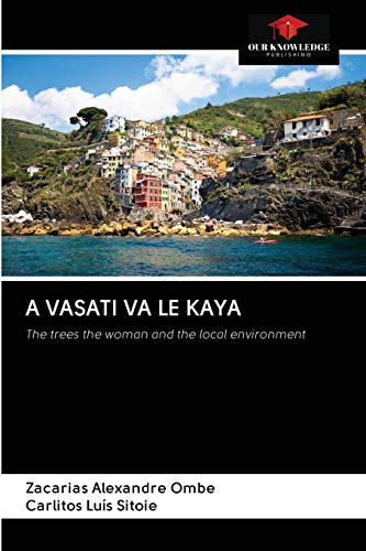 Stock image for A VASATI VA LE KAYA: The trees the woman and the local environment for sale by Lucky's Textbooks