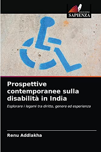 Beispielbild fr Prospettive contemporanee sulla disabilit in India: Esplorare i legami tra diritto, genere ed esperienza (Italian Edition) zum Verkauf von Lucky's Textbooks