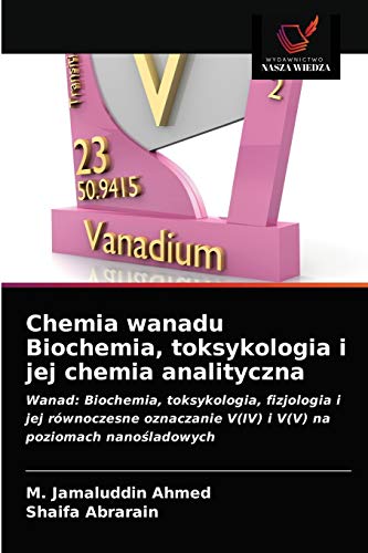 Imagen de archivo de Chemia wanadu Biochemia, toksykologia i jej chemia analityczna (Polish Edition) a la venta por Lucky's Textbooks