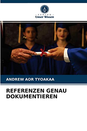 9786202847261: REFERENZEN GENAU DOKUMENTIEREN (German Edition)
