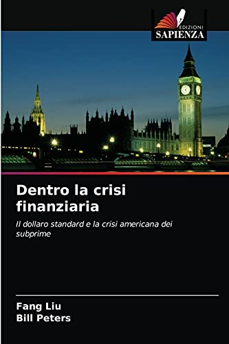 Imagen de archivo de Dentro la crisi finanziaria (Italian Edition) a la venta por Lucky's Textbooks