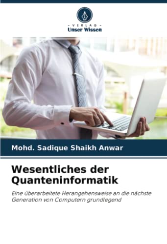 9786202857413: Wesentliches der Quanteninformatik: Eine berarbeitete Herangehensweise an die nchste Generation von Computern grundlegend (German Edition)