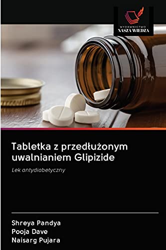 Stock image for Tabletka z przed?u?onym uwalnianiem Glipizide: Lek antydiabetyczny (Polish Edition) for sale by Lucky's Textbooks