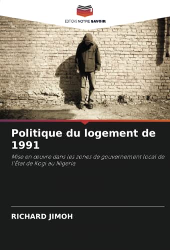 9786202867634: Politique du logement de 1991: Mise en œuvre dans les zones de gouvernement local de l'tat de Kogi au Nigeria (French Edition)