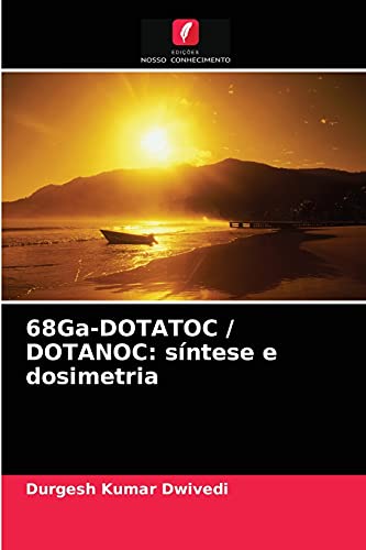 Stock image for 68Ga-DOTATOC / DOTANOC: sintese e dosimetria for sale by Chiron Media