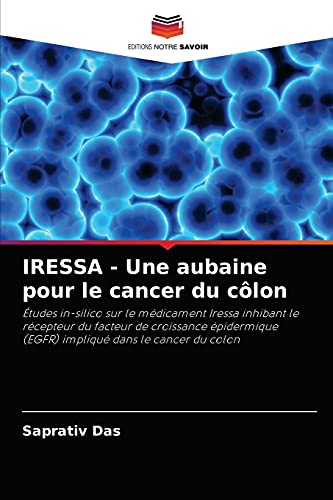 Stock image for IRESSA - Une aubaine pour le cancer du c lon for sale by ThriftBooks-Atlanta