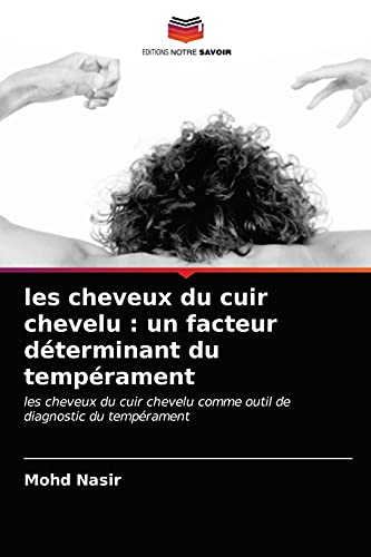 Stock image for les cheveux du cuir chevelu: un facteur dterminant du temprament (French Edition) for sale by Lucky's Textbooks