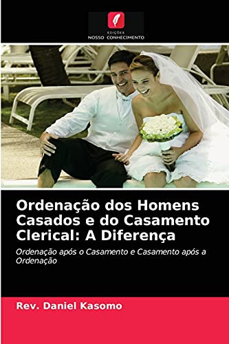 Imagen de archivo de Ordenao dos Homens Casados e do Casamento Clerical: A Diferena (Portuguese Edition) a la venta por Lucky's Textbooks