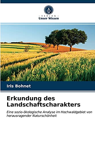 9786202874915: Erkundung des Landschaftscharakters: Eine sozio-kologische Analyse im Hochwaldgebiet von herausragender Naturschnheit (German Edition)
