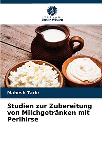 Stock image for Studien zur Zubereitung von Milchgetrnken mit Perlhirse (German Edition) for sale by Lucky's Textbooks