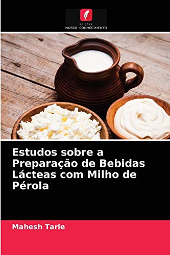Stock image for Estudos sobre a Preparao de Bebidas Lcteas com Milho de Prola (Portuguese Edition) for sale by Lucky's Textbooks