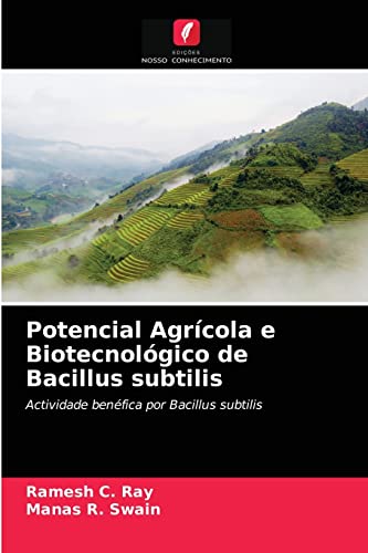 Stock image for Potencial Agrcola e Biotecnolgico de Bacillus subtilis: Actividade benfica por Bacillus subtilis (Portuguese Edition) for sale by Lucky's Textbooks
