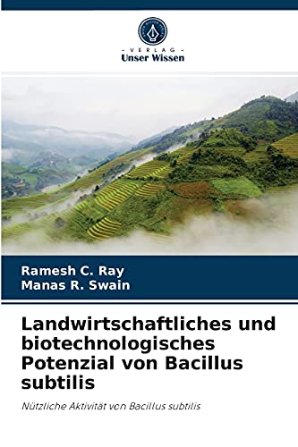 Imagen de archivo de Landwirtschaftliches und biotechnologisches Potenzial von Bacillus subtilis: Ntzliche Aktivitt von Bacillus subtilis (German Edition) a la venta por Lucky's Textbooks