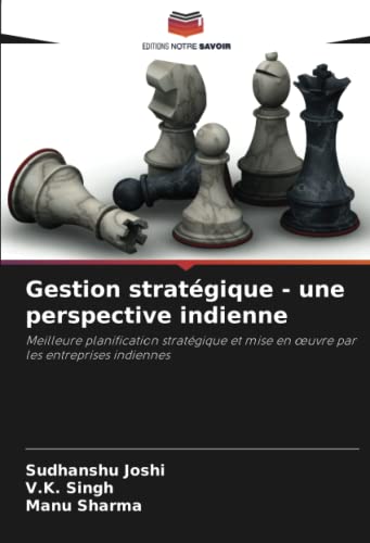 9786202878241: Gestion stratgique - une perspective indienne: Meilleure planification stratgique et mise en œuvre par les entreprises indiennes (French Edition)