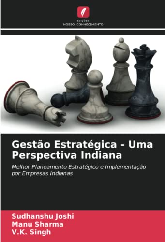 Stock image for Gesto Estratgica - Uma Perspectiva Indiana: Melhor Planeamento Estratgico e Implementao por Empresas Indianas (Portuguese Edition) for sale by Lucky's Textbooks