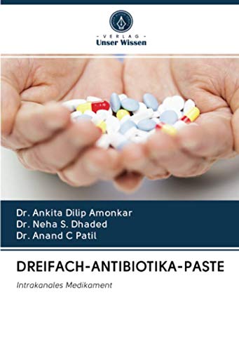9786202878524: DREIFACH-ANTIBIOTIKA-PASTE: Intrakanales Medikament (German Edition)