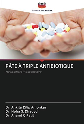 Beispielbild fr PTE  TRIPLE ANTIBIOTIQUE: Mdicament intracanalaire (French Edition) zum Verkauf von GF Books, Inc.