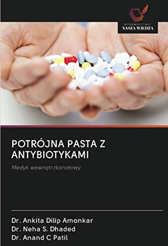 9786202878579: POTRJNA PASTA Z ANTYBIOTYKAMI: Medyk wewnątrzkanałowy (Polish Edition)