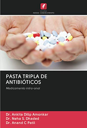 9786202878586: PASTA TRIPLA DE ANTIBITICOS: Medicamento intra-anal (Portuguese Edition)