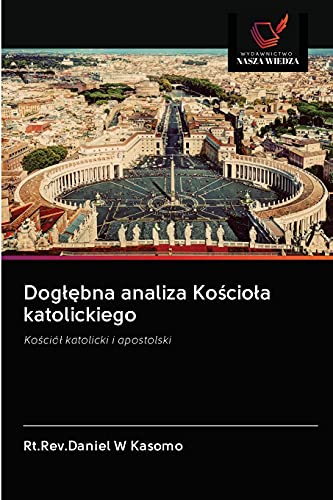 Imagen de archivo de Dog??bna analiza Ko?cio?a katolickiego: Ko?ci? katolicki i apostolski (Polish Edition) a la venta por Lucky's Textbooks