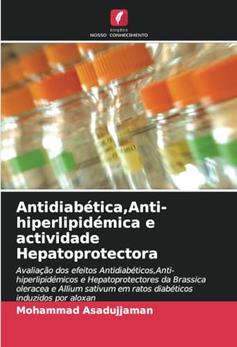 Stock image for Antidiabtica, Anti-hiperlipidmica e actividade Hepatoprotectora (Paperback) for sale by Grand Eagle Retail