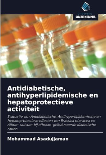 Stock image for Antidiabetische, antihyperlipidemische en hepatoprotectieve activiteit for sale by BuchWeltWeit Ludwig Meier e.K.