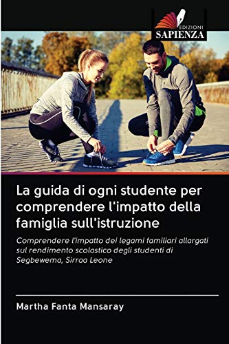 Stock image for La guida di ogni studente per comprendere l'impatto della famiglia sull'istruzione (Italian Edition) for sale by Lucky's Textbooks