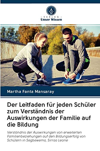 Stock image for Der Leitfaden fr jeden Schler zum Verstndnis der Auswirkungen der Familie auf die Bildung (German Edition) for sale by Lucky's Textbooks