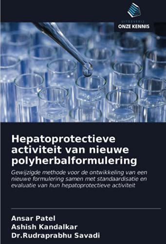 9786202882521: Hepatoprotectieve activiteit van nieuwe polyherbalformulering (Dutch Edition)
