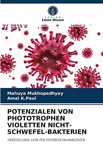 Stock image for POTENZIALEN VON PHOTOTROPHEN VIOLETTEN NICHT-SCHWEFEL-BAKTERIEN: HERSTELLUNG VON POLYHYDROXYALKANOATEN (German Edition) for sale by Lucky's Textbooks